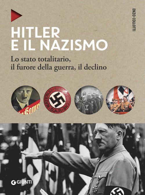 Hitler e il nazismo. Lo stato totalitario, il furore della guerra, il declino