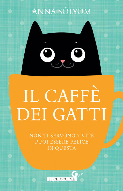 Il caff dei gatti. Non ti servono 7 vite, puoi essere felice in questa!