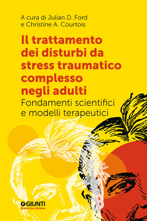 Il trattamento dei disturbi da stress post traumatico complesso negli adulti. Fondamenti scientifici e modelli terapeutici