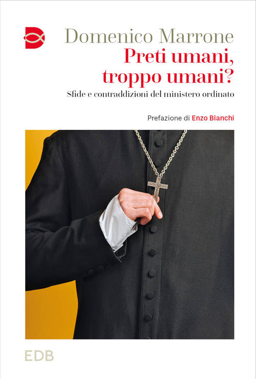 Preti umani, troppo umani? Sfide e contraddizioni del ministero ordinato