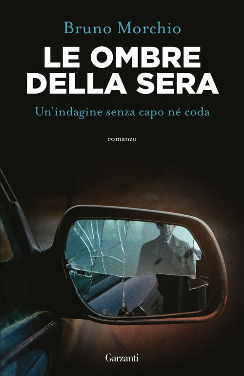 Le ombre della sera. Bacci Pagano e un'indagine senza capo n coda