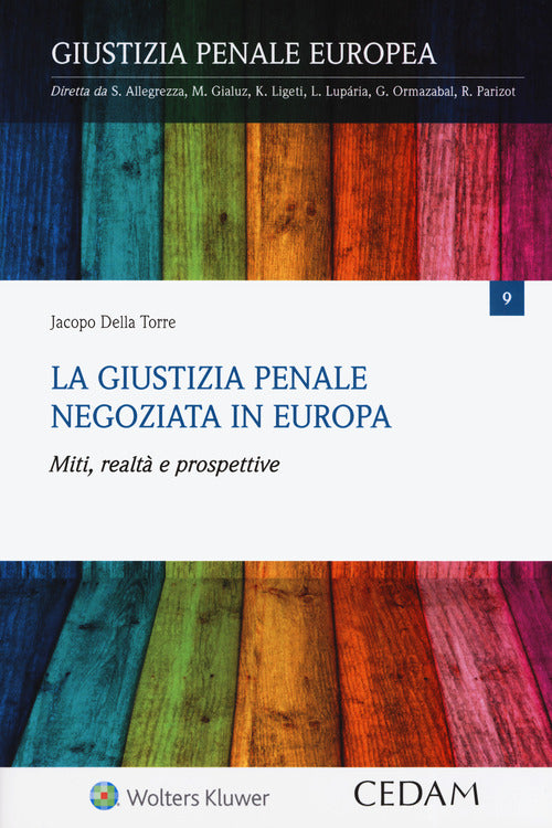 La giustizia penale negoziata in Europa. Miti, realt e prospettive