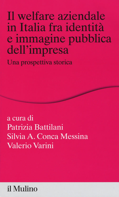 Il welfare aziendale in Italia fra identit e immagine pubblica dell'impresa. Una prospettiva storica