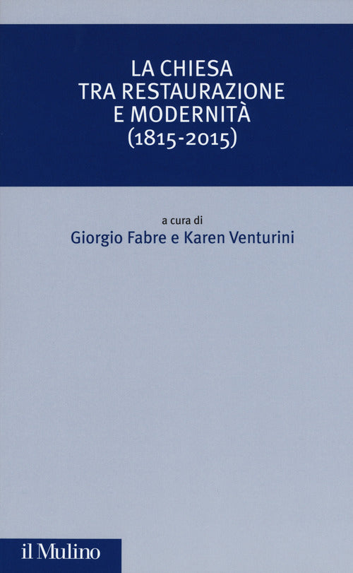 La Chiesa tra restaurazione e modernit (1815-2015)
