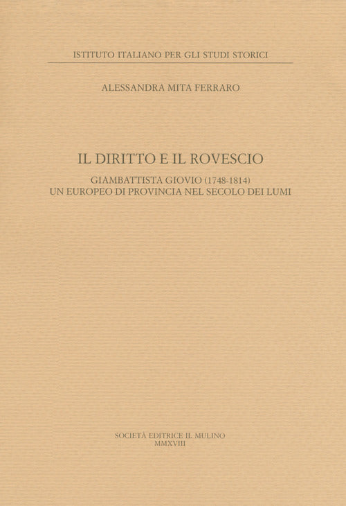 Il diritto e il rovescio. Giambattista Giovio (1748-1814) un europeo di provincia nel secolo dei Lumi