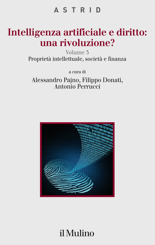 Intelligenza artificiale e diritto: una rivoluzione?. Vol. 3: Proprietà intellettuale, società e finanza