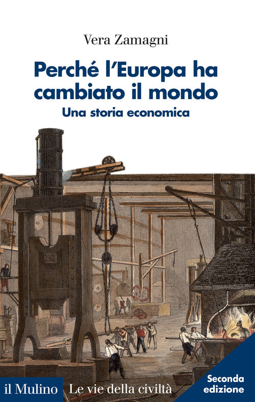 Perché l'Europa ha cambiato il mondo. Una storia economica