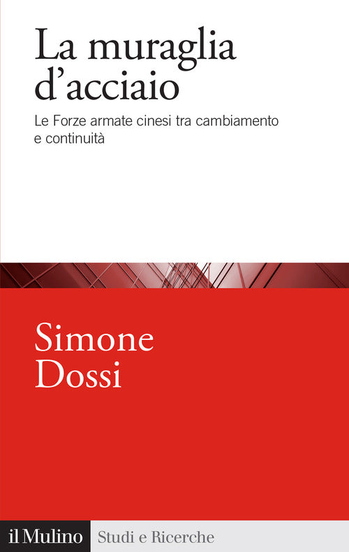 La muraglia d'acciaio. Le Forze armate cinesi tra cambiamento e continuit