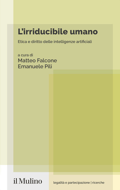 L'irriducibile umano. Etica e diritto delle intelligenze artificiali