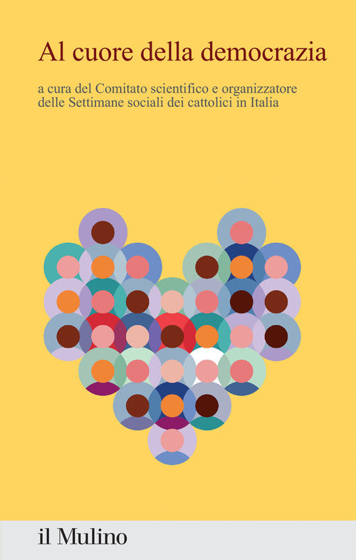 Al cuore della democrazia. Contributi e riflessioni dalla 50 settimana sociale dei cattolici in Italia