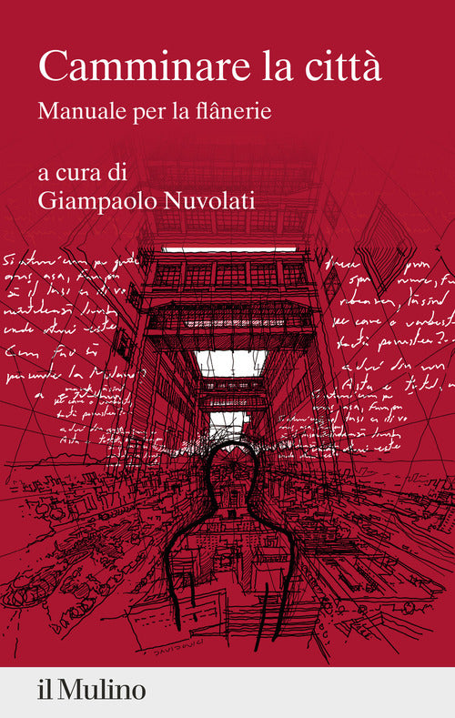 Camminare la città. Manuale per la flânerie