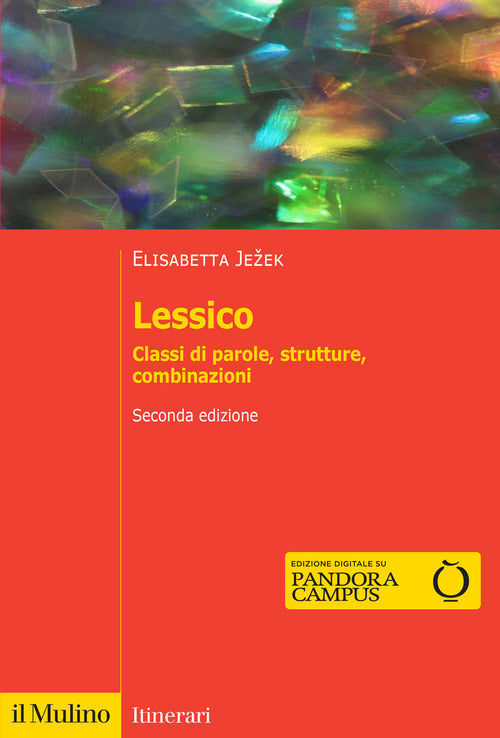 Lessico. Classi di parole, strutture, combinazioni