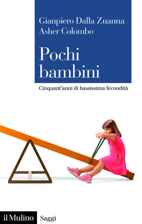Pochi bambini. Cinquant'anni di bassissima fecondità