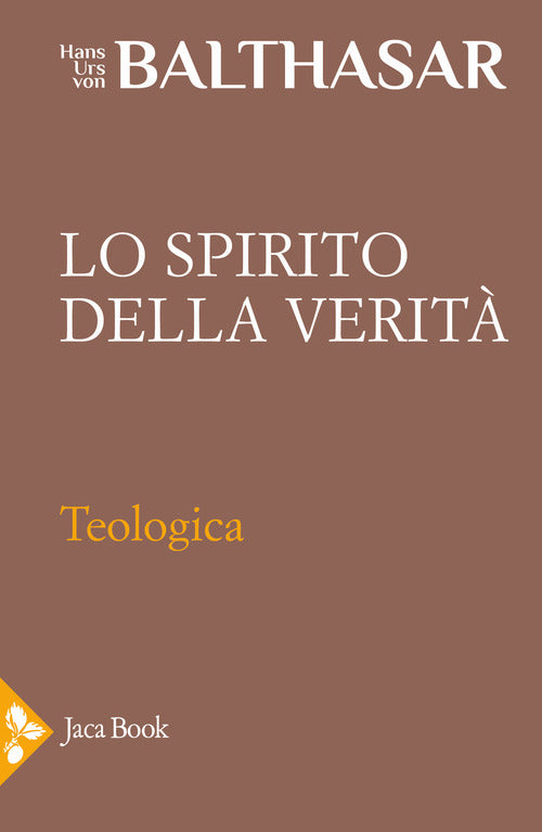 Teologica. Vol. 3: Lo spirito della verit