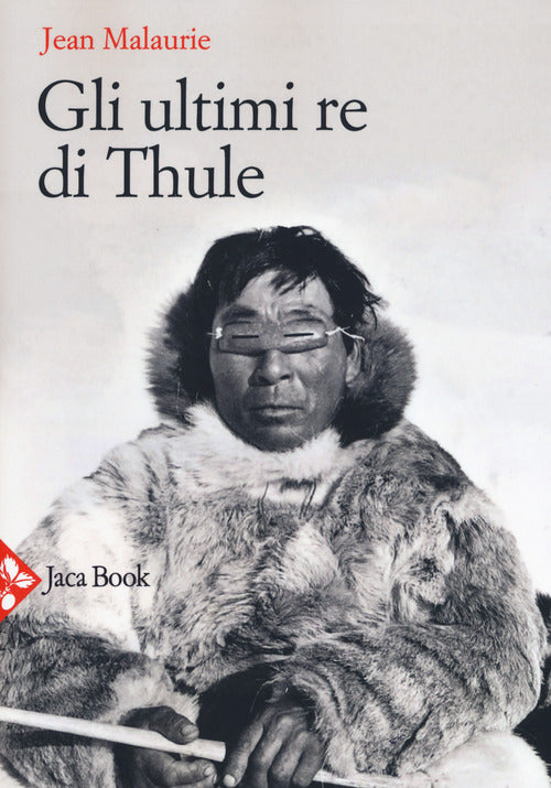 Cover of ultimi re di Thule. Con gli esquimesi del Polo di fronte al loro destino