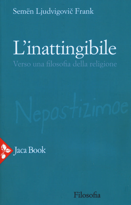 Cover of inattingibile. Verso una filosofia della religione