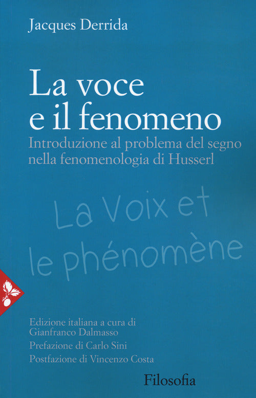 Cover of voce e il fenomeno. Introduzione al problema del segno nella fenomenologia di Husserl