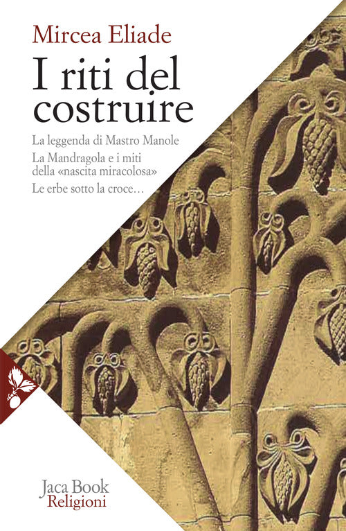Cover of riti del costruire. Commenti alla leggenda di mastro Manole, la Mandragola e i miti della «Nascita miracolosa», Le erbe sotto la croce