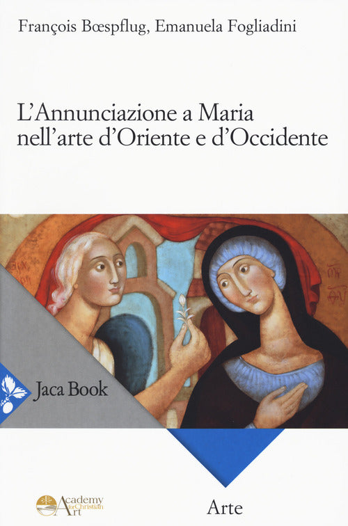 Cover of annunciazione a Maria nell'arte d'Oriente e d'Occidente