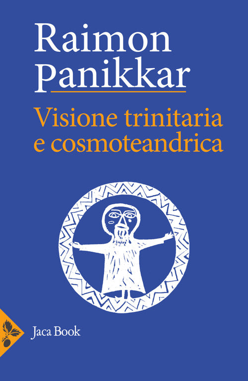 Cover of Visione trinitaria e cosmotendrica. Dio-uomo-cosmo