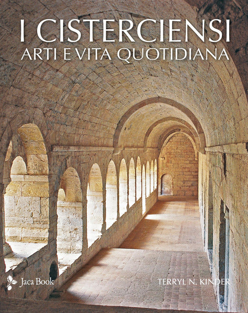 I cisterciensi. Arte e vita quotidiana