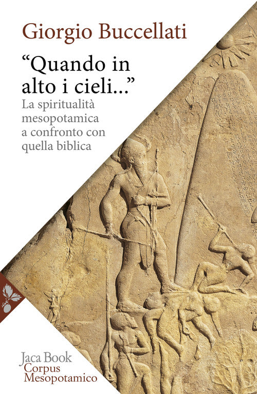 Quando in alto i cieli.... La spiritualit mesopotamica a confronto con quella biblica