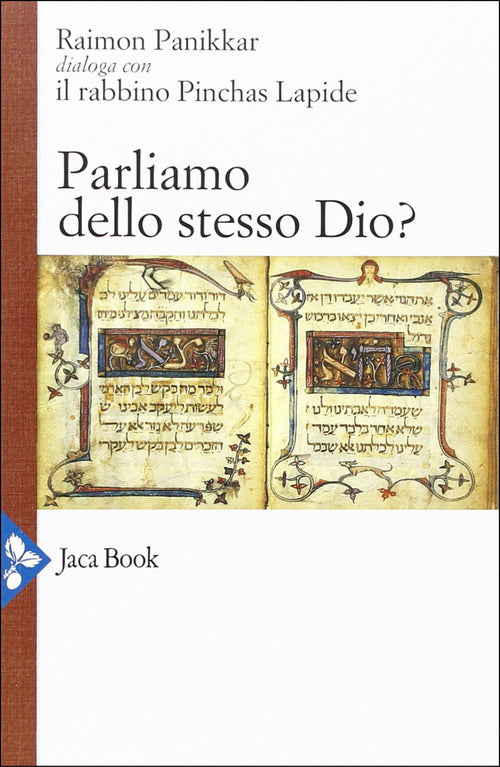 Parliamo dello stesso Dio? Raimon Panikkar dialoga con il rabbino Pinchas Lapide
