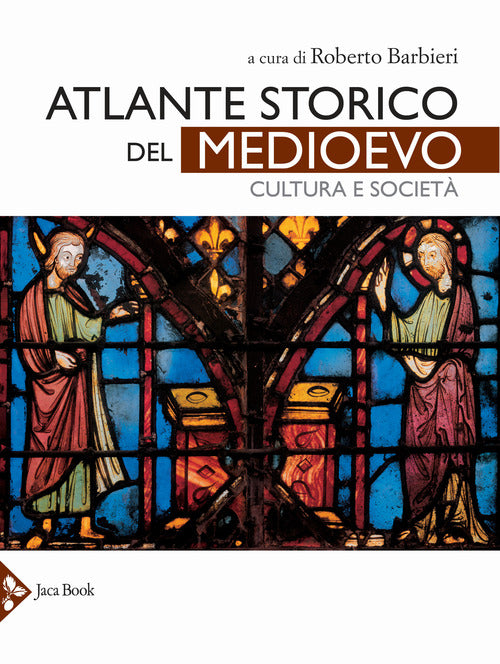 Cover of Atlante storico del Medioevo. Cultura e società