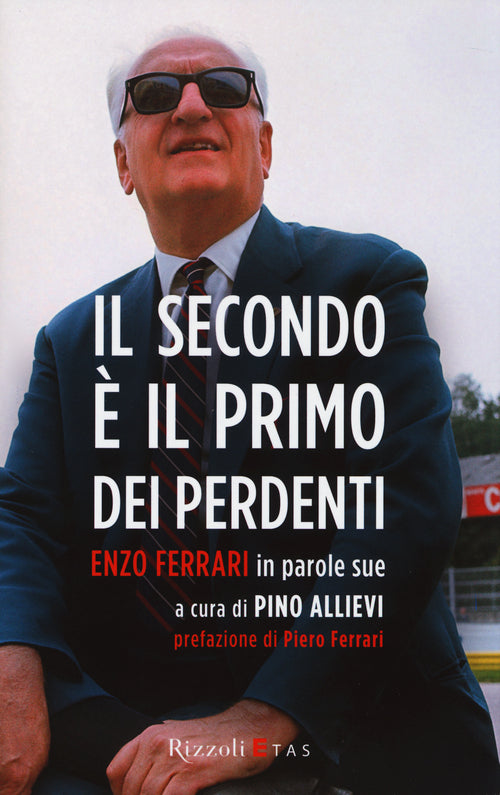 Cover of secondo è il primo dei perdenti. Enzo Ferrari in parole sue