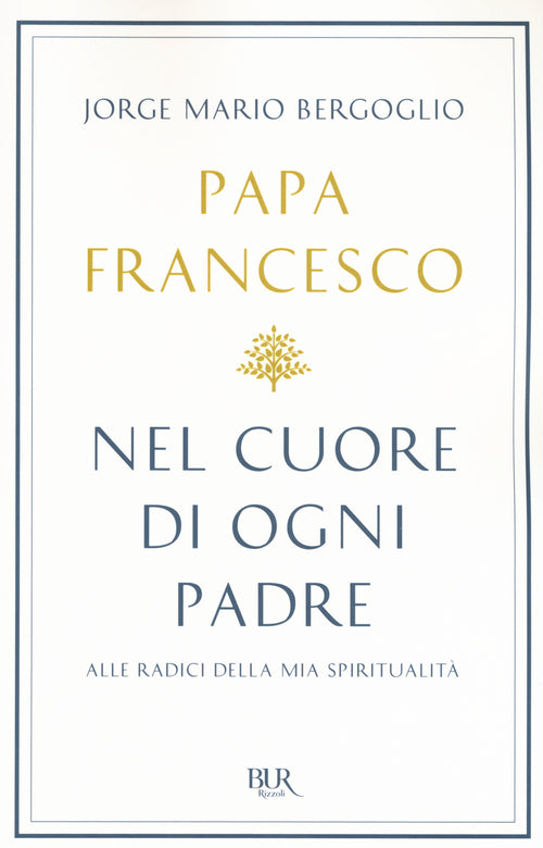 Cover of Nel cuore di ogni padre. Alle radici della mia spiritualità