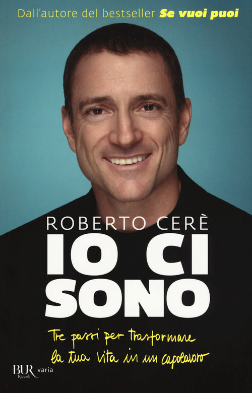 Cover of Io ci sono. Tre passi per trasformare la tua vita in un capolavoro