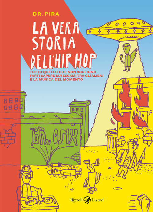 Cover of vera storia dell'hip hop. Tutto quello che non vogliono farti sapere sul legame tra gli alieni e la musica del momento