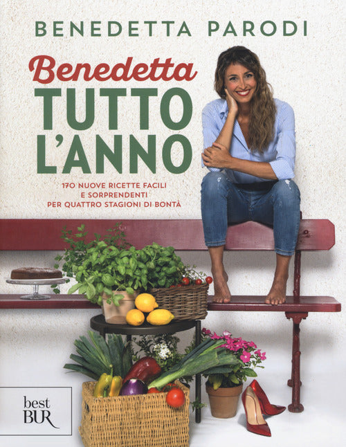 Cover of Benedetta tutto l'anno. 170 nuove ricette facili e sorprendenti per quattro stagioni di bontà