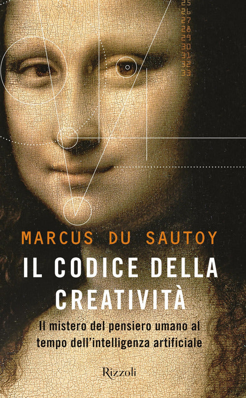 Cover of codice della creatività. Il mistero del pensiero umano al tempo dell’intelligenza artificiale