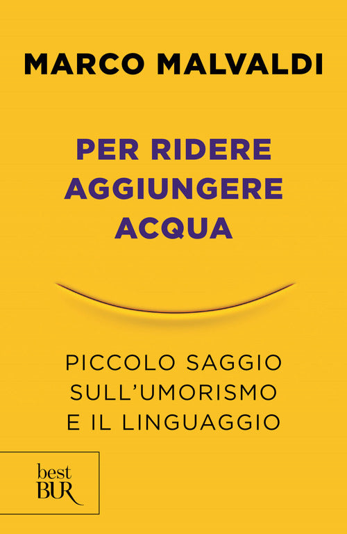Cover of Per ridere aggiungere acqua. Piccolo saggio sull'umorismo e il linguaggio