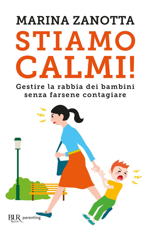 Cover of Stiamo calmi! Gestire la rabbia dei bambini senza farsene contagiare