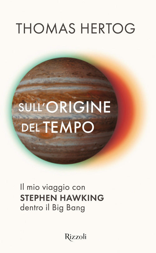 Cover of Sull'origine del tempo. Il mio viaggio con Stephen Hawking dentro il Big Bang