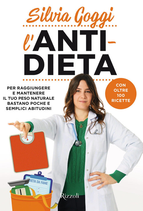 Cover of anti-dieta. Per raggiungere e mantenere il tuo peso naturale bastano poche e semplici abitudini. Con oltre 100 ricette