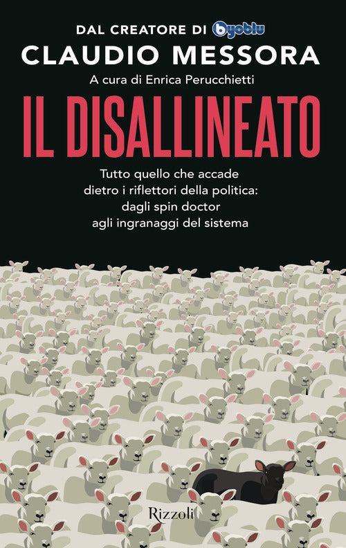 Cover of disallineato. Tutto quello che accade dietro i riflettori della politica: dagli spin doctor agli ingranaggi del sistema