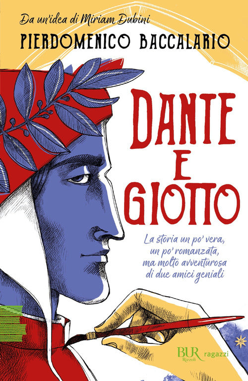 Cover of Dante e Giotto. La storia un po' vera, un po' romanzata, ma molto avventurosa di due amici geniali