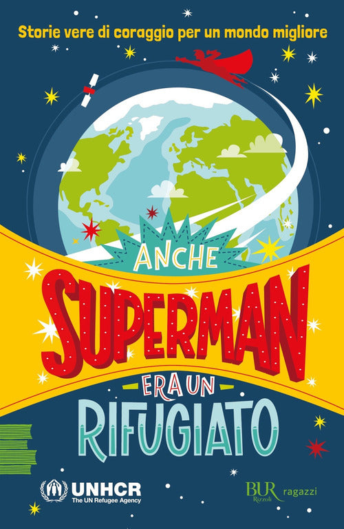 Cover of Anche Superman era un rifugiato. Storie vere di coraggio per un mondo migliore