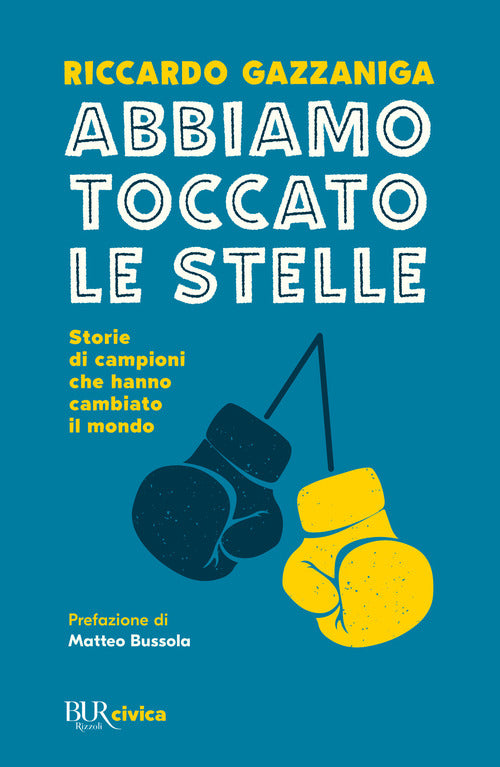 Cover of Abbiamo toccato le stelle. Storie di campioni che hanno cambiato il mondo