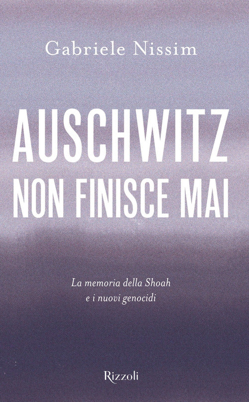 Cover of Auschwitz non finisce mai. La memoria della Shoah e i nuovi genocidi