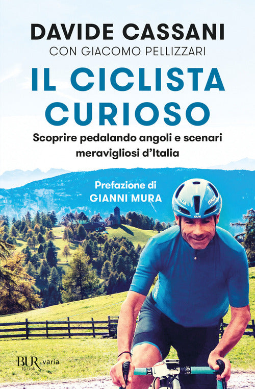 Cover of ciclista curioso. Scoprire pedalando angoli e scenari meravigliosi d'Italia