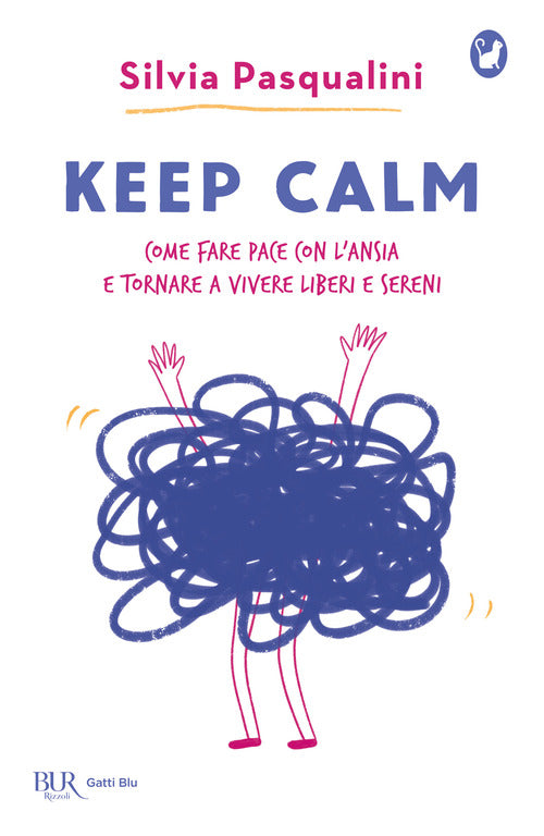 Cover of Keep calm! Come fare pace con l'ansia e tornare a vivere liberi e sereni