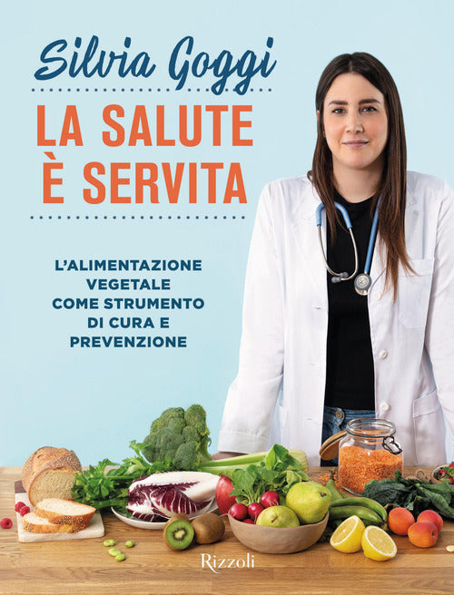 Cover of salute è servita. L'alimentazione vegetale come strumento di cura e prevenzione