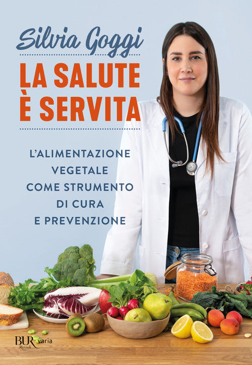 La salute servita. L'alimentazione vegetale come strumento di cura e prevenzione