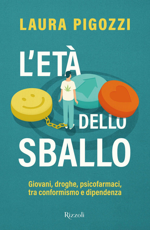 L'et dello sballo. Giovani, droghe, psicofarmaci, tra conformismo e dipendenza