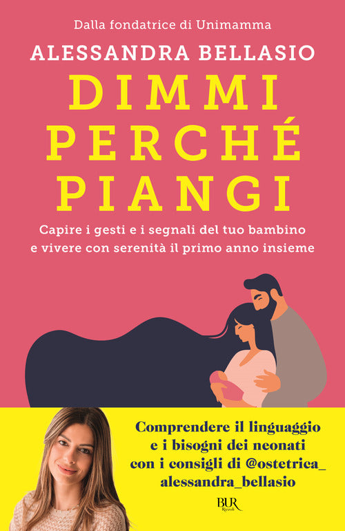 Dimmi perch piangi. Capire i gesti e i segnali del tuo bambino e vivere con serenit il primo anno insieme