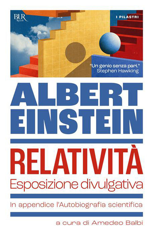Relativit. Esposizione divulgativa. In appendice l'Autobiografia scientifica